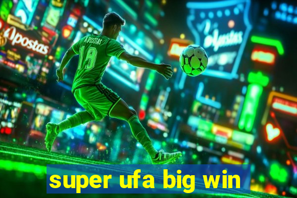 super ufa big win